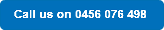 Call us on 0456 076 498